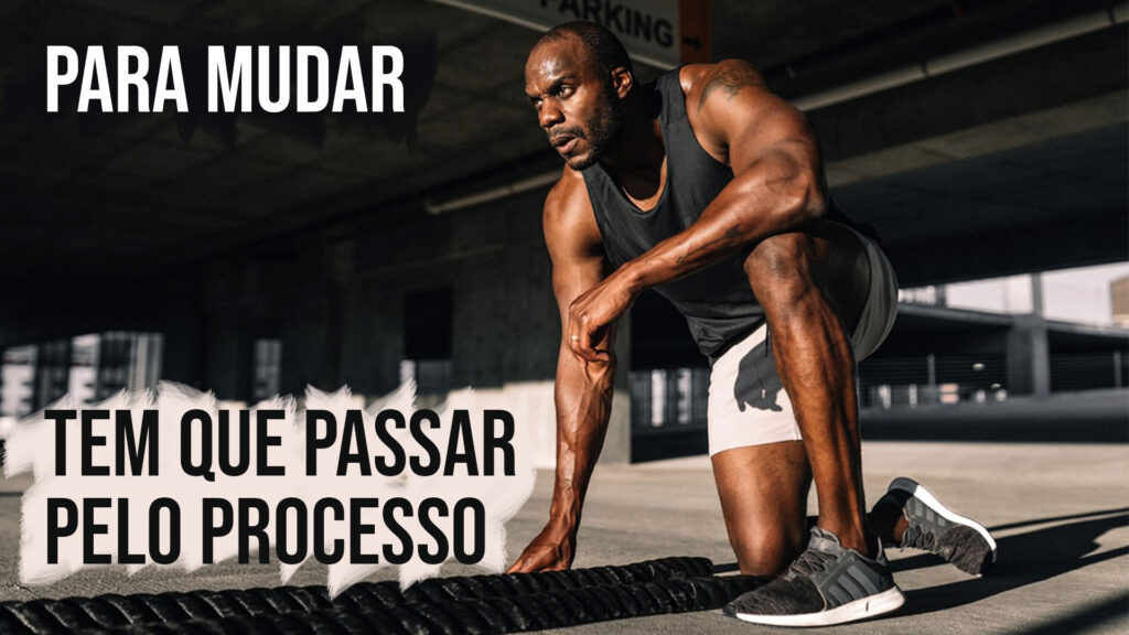 Para mudar, tem que passar pelo processo