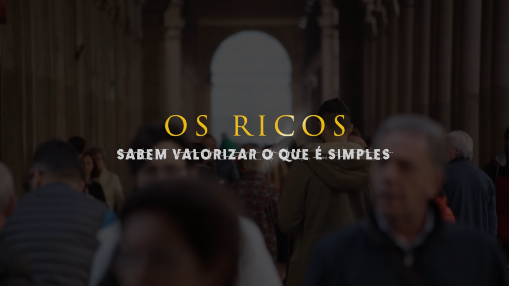 Os ricos sabem valorizar o que é simples